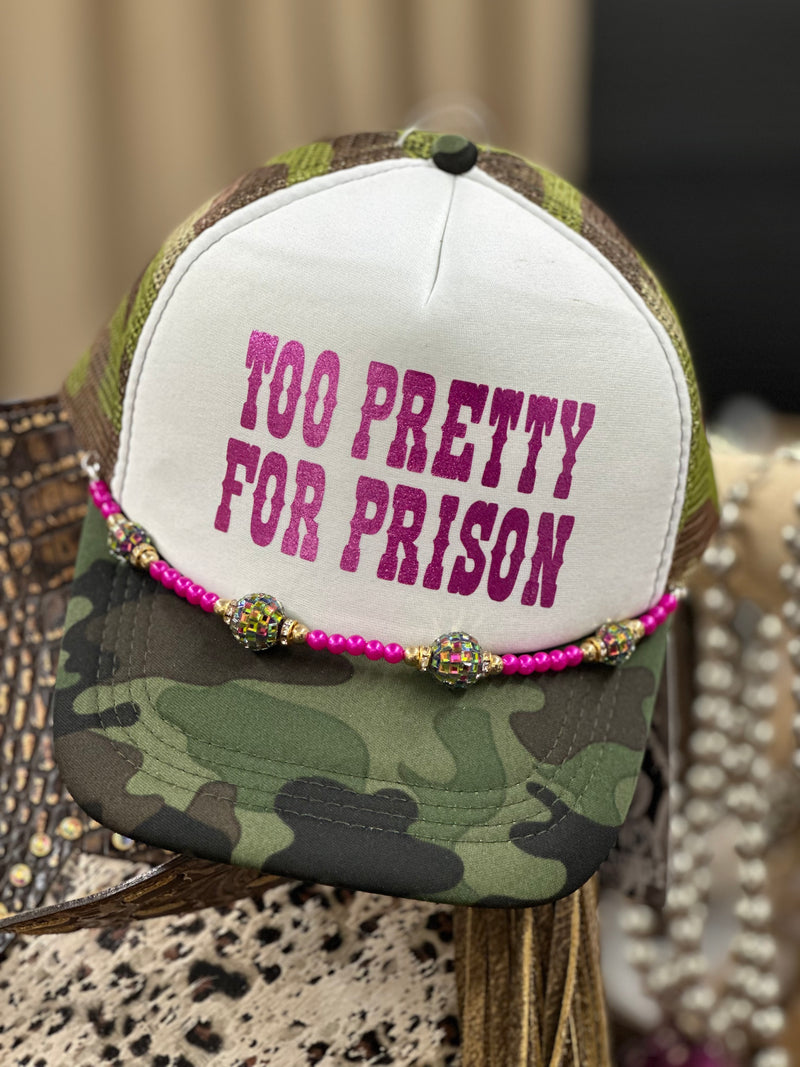 Too Pretty for Prison Camo Trucker Hat